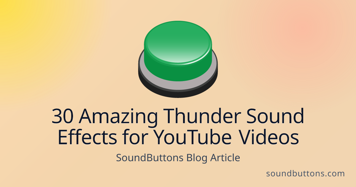 30 Amazing Thunder Sound Effects for YouTube Videos - SoundButtons blog