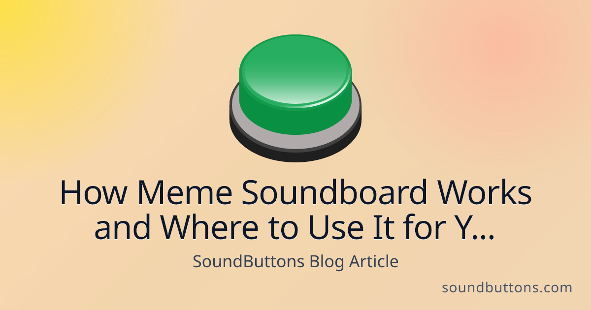 How Meme Soundboard Works and Where to Use It for YouTube Videos - SoundButtons blog