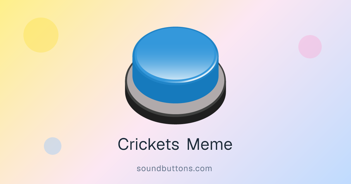 crickets-meme-sound-effect-download-instant-soundboard-button