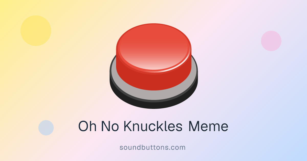 oh-no-knuckles-meme-sound-effect-download-instant-soundboard-button