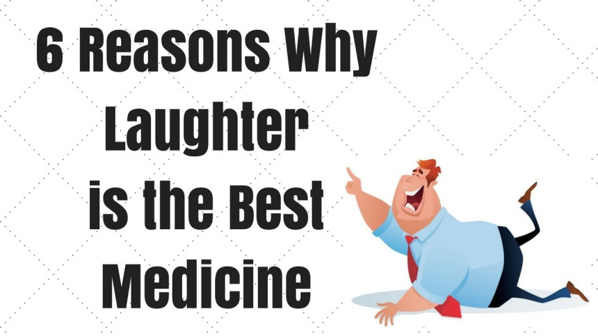 Why Laughter is the Best Medicine?